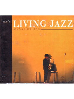 Living Jazz – My Saxophone (Presented by Vichai Eungamporn & Passakhon Suksantipab) / แผ่นซีล