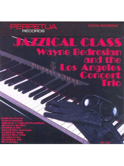Wayne Bedrosian & The Los Angeles Concert Trio – Jazzical Class / USA / แผ่นดี