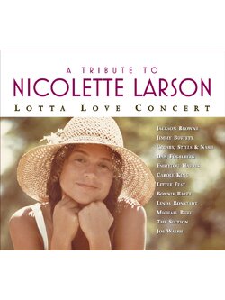 Various – A Tribute To Nicolette Larson - Lotta Love Concert / EU / แผ่นดี
