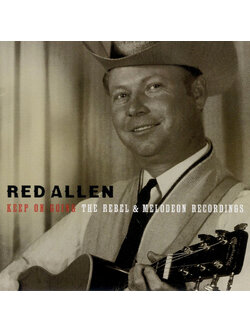 Red Allen – Keep On Going: The Rebel & Melodeon Recordings / USA / แผ่นดี