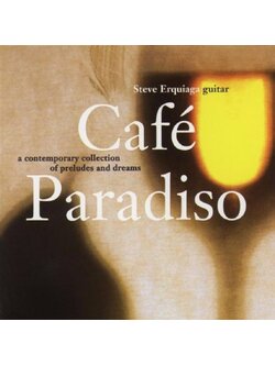 Steve Erquiaga – Café Paradiso (A Contemporary Collection Of Preludes And Dreams) / USA / แผ่นดี