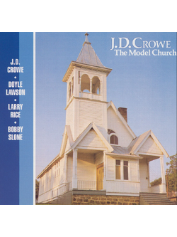 J.D. Crowe – The Model Church / USA / แผ่นสภาพนางฟ้า