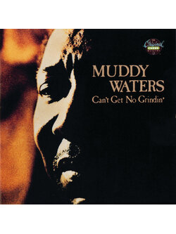 Muddy Waters – Can't Get No Grindin' / USA / แผ่นดี