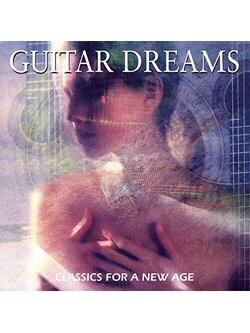 Various – Guitar Dreams - Classics for a New Age / USA / แผ่นดี