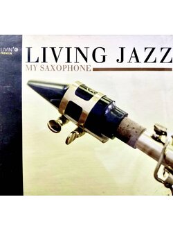 Living Jazz – My Saxophone (Presented by Pichayan Tuptim) / แผ่นซีล