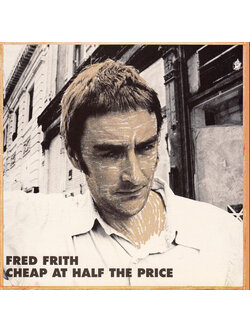 Fred Frith – Cheap At Half The Price / AUSTRIA / แผ่นดี