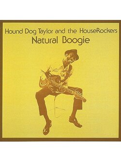 Hound Dog Taylor And The HouseRockers – Natural Boogie / USA / แผ่นดี