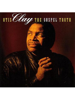 Otis Clay – The Gospel Truth / USA / ปกเจาะ / แผ่นสวย