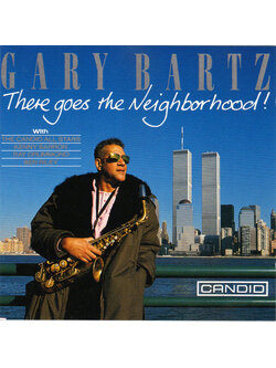 Gary Bartz – There Goes The Neighborhood! / USA / แผ่นดี