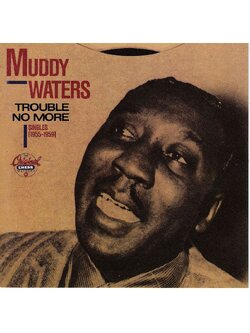 Muddy Waters – Trouble No More (Singles 1955-1959) / USA / แผ่นดี