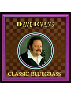 Dave Evans – Classic Bluegrass / USA / แผ่นดี