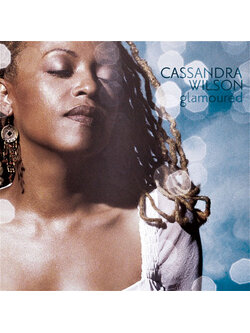 Cassandra Wilson – Glamoured / THAILAND / ปกเจาะ / แผ่นดี