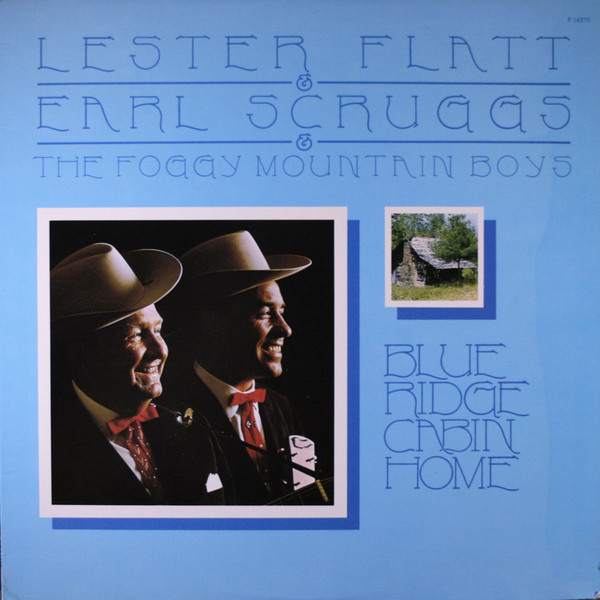 Lester Flatt & Earl Scruggs & The Foggy Mountain Boys – Blue Ridge Cabin Home / USA / ปกในมีจุดเหลือง / แผ่นสวย