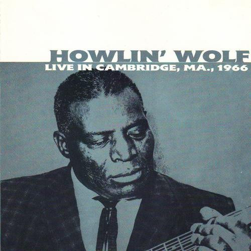 Howlin' Wolf – Live In Cambridge, MA., 1966 / ไม่ระบุ / ปกมีจุดเหลือง / แผ่นสวย