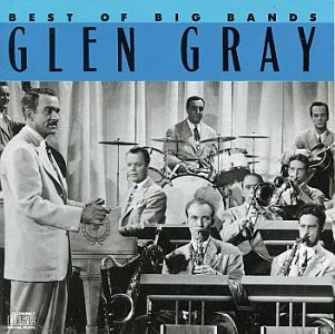 Glen Gray & The Casa Loma Orchestra – Best Of The Big Bands - Glen Gray / USA / แผ่นเป็นรอย