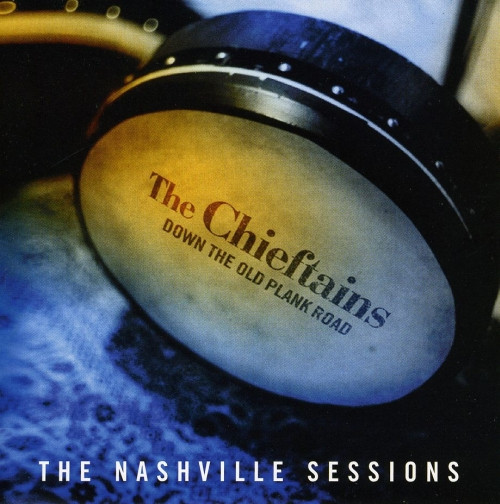 The Chieftains – Down The Old Plank Road: The Nashville Sessions / USA / แผ่นดี
