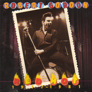 Robert Gordon – Red Hot 1977-1981 / USA / ปกในมีจุดเหลือง / แผ่นดี