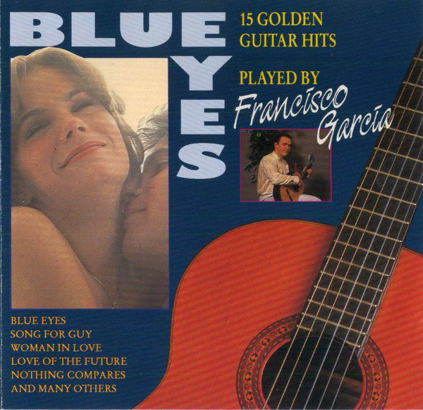 Francisco Garcia – Blue Eyes (15 Golden Guitar Hits Played By Francisco Garcia) / EEC / แผ่นดี