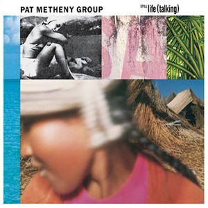 Pat Metheny Group – Still Life (Talking) / USA / แผ่นดี