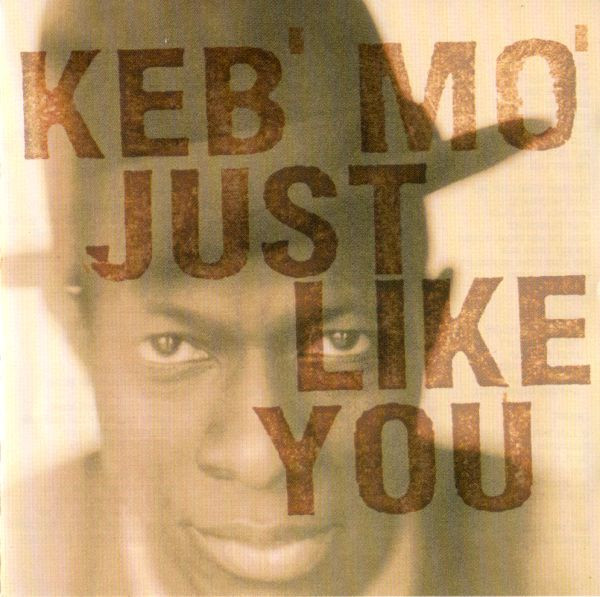 Keb' Mo' – Just Like You / USA / เจาะสันกล่อง / แผ่นสวย