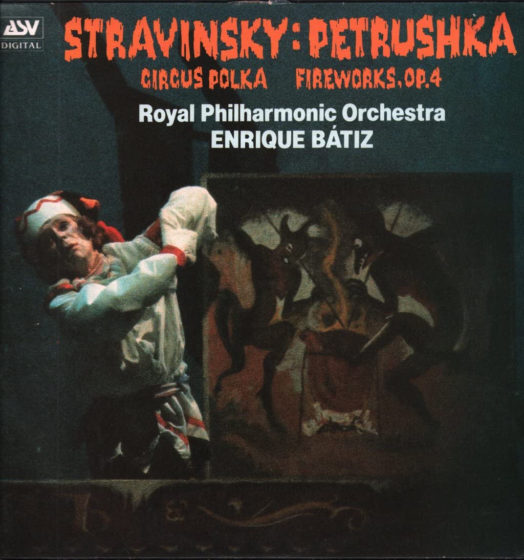 Stravinsky, Royal Philharmonic Orchestra, Enrique Bátiz – Petrushka Circus Polka Fireworks. Op.4 / GERMANY / แผ่นดี