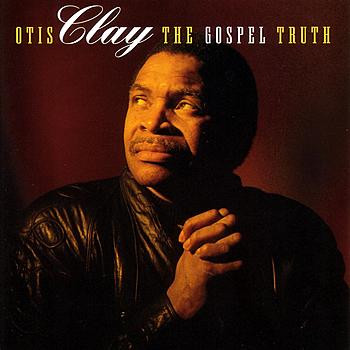 Otis Clay – The Gospel Truth / USA / ปกเจาะ / แผ่นสวย