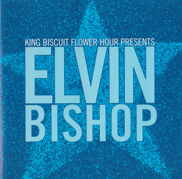 Elvin Bishop – King Biscuit Flower Hour Presents Elvin Bishop / USA / แผ่นสวย