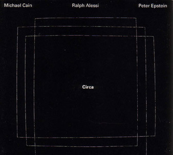 Michael Cain / Ralph Alessi / Peter Epstein – Circa / JAPAN / ค่าย ECM / แผ่นสวย / มี Obi