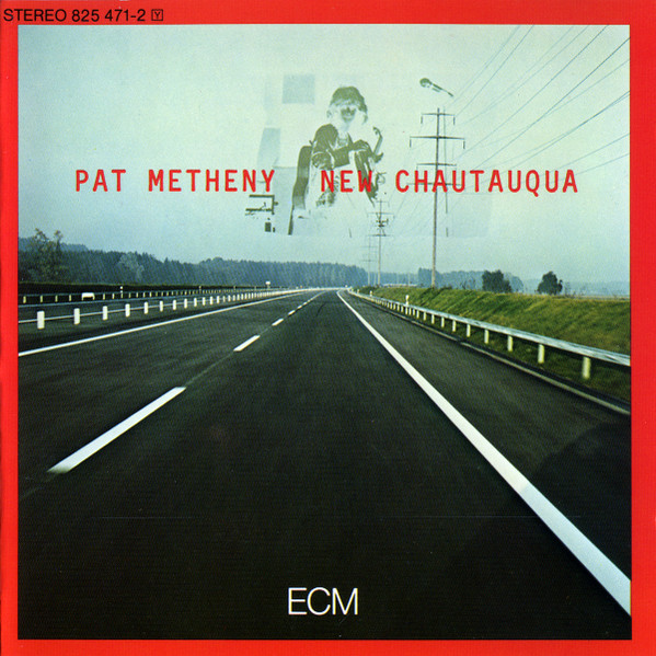 Pat Metheny – New Chautauqua / GERMANY / ค่าย ECM / ทะลุขอบ(ไม่โดนเนื้อแผ่น / แผ่นดี