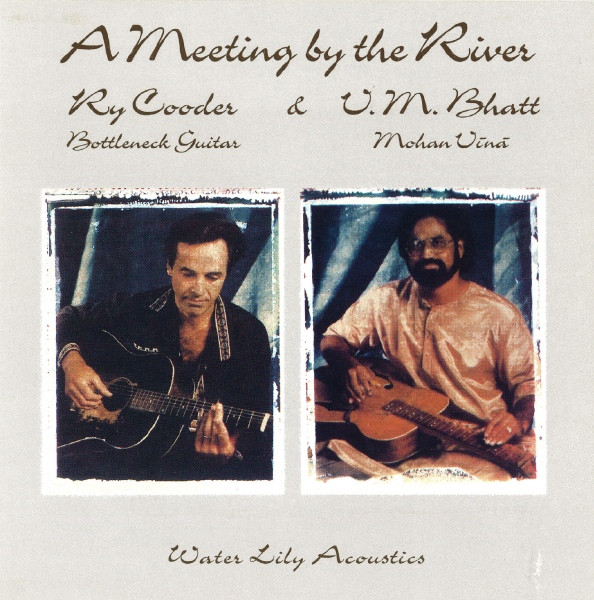 Ry Cooder & V.M. Bhatt – A Meeting By The River / USA / ปกในมีจุดเหลือง / แผ่นดี