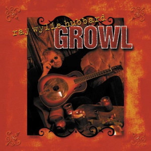 Ray Wylie Hubbard – Growl / USA / แผ่นดี
